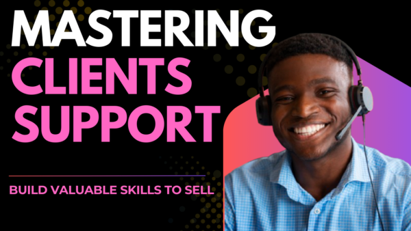 MASTERING CLIENT SUPPORT & SEO